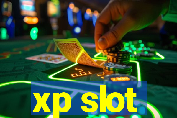 xp slot