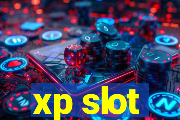 xp slot