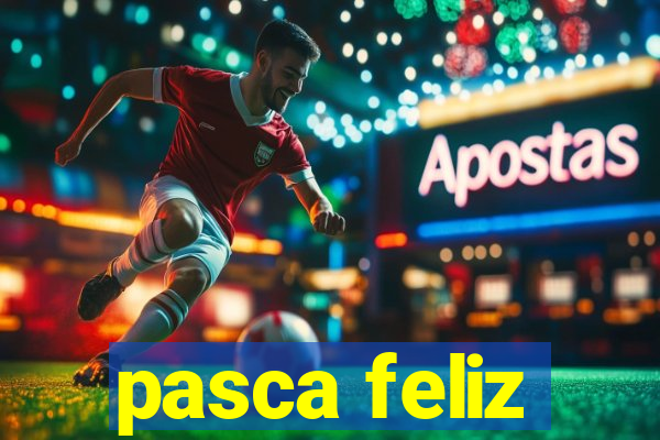 pasca feliz