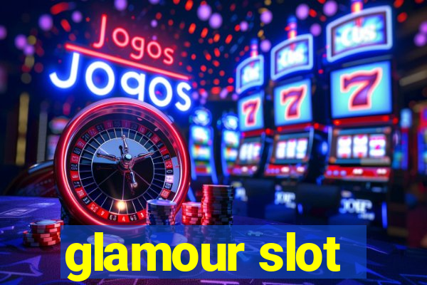 glamour slot