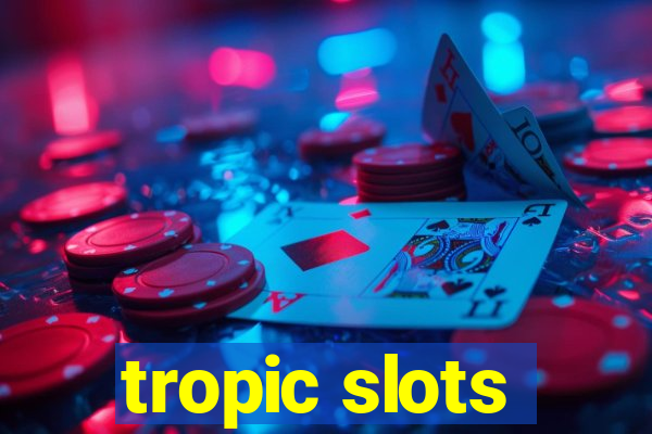 tropic slots