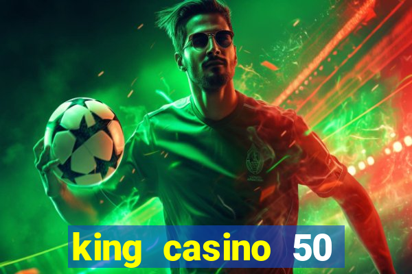 king casino 50 free spins