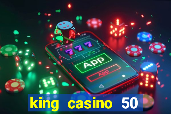 king casino 50 free spins