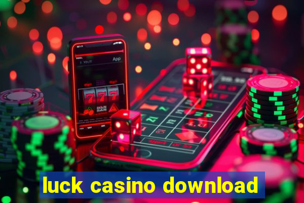 luck casino download