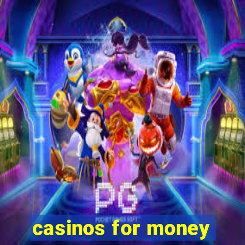 casinos for money