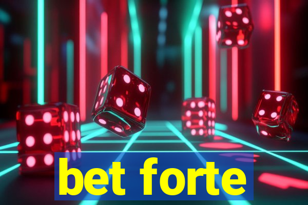 bet forte