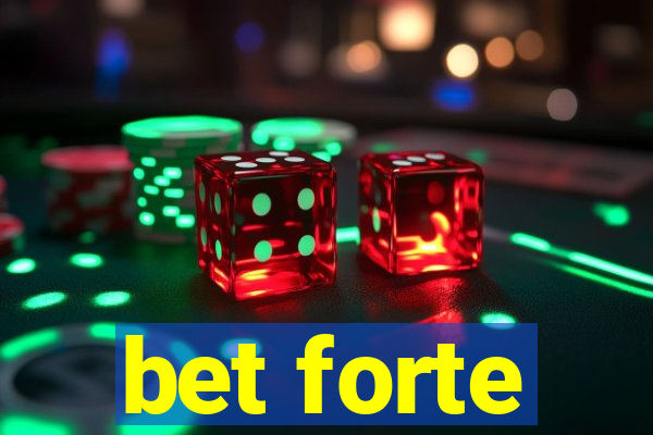 bet forte