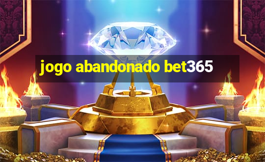 jogo abandonado bet365