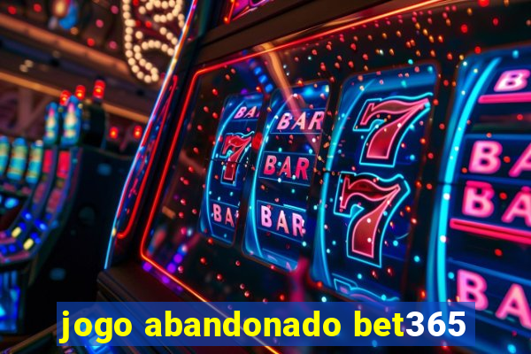 jogo abandonado bet365