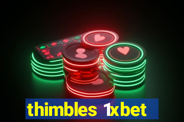 thimbles 1xbet