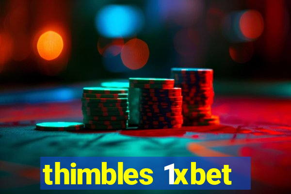 thimbles 1xbet