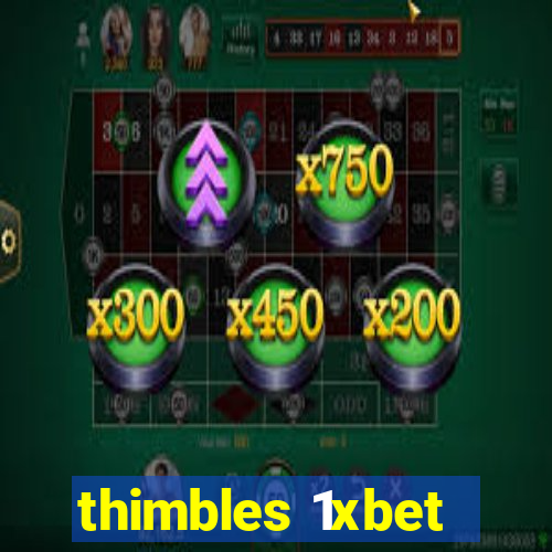 thimbles 1xbet