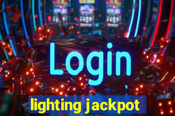 lighting jackpot