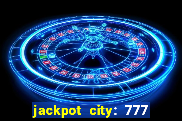 jackpot city: 777 card games