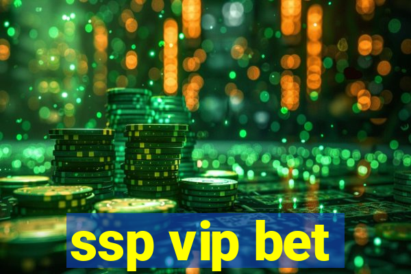 ssp vip bet