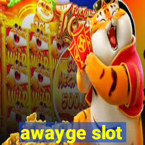 awayge slot