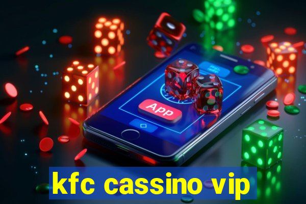 kfc cassino vip