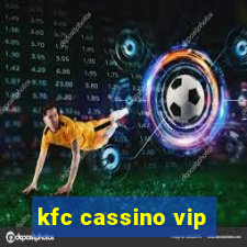 kfc cassino vip