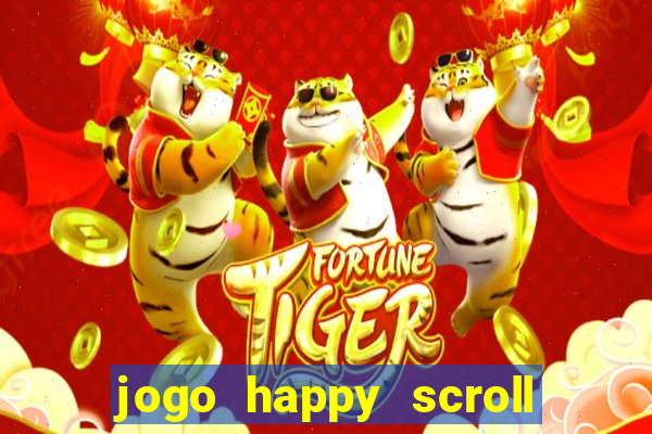 jogo happy scroll slot paga mesmo