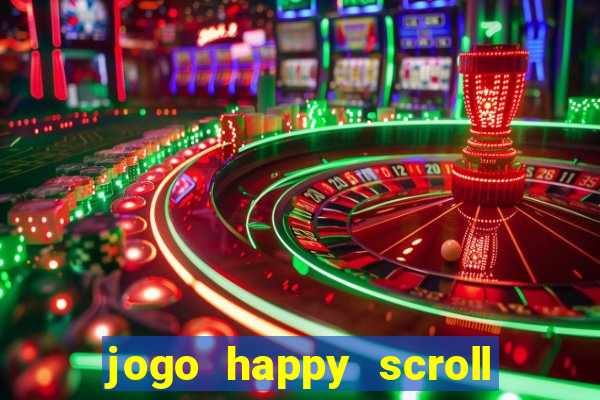 jogo happy scroll slot paga mesmo