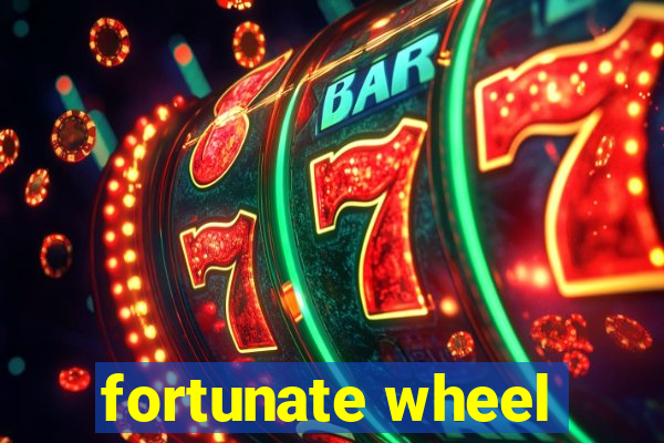 fortunate wheel