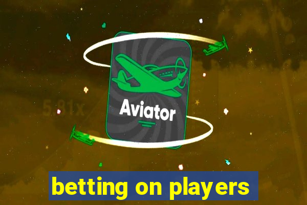 betting on players