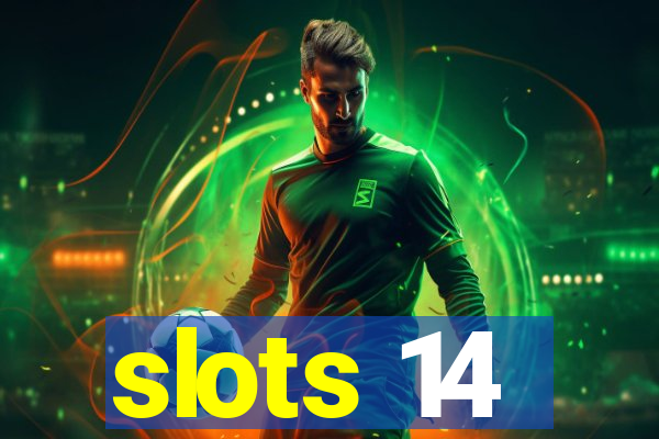 slots 14