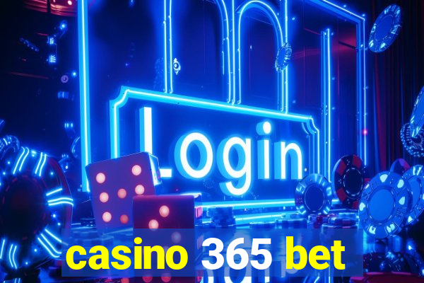 casino 365 bet