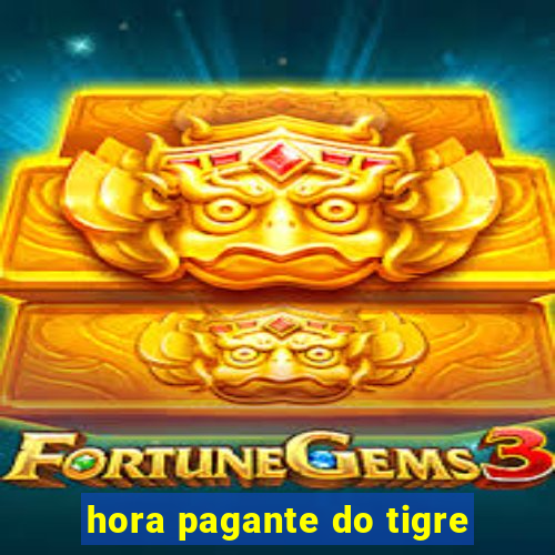 hora pagante do tigre