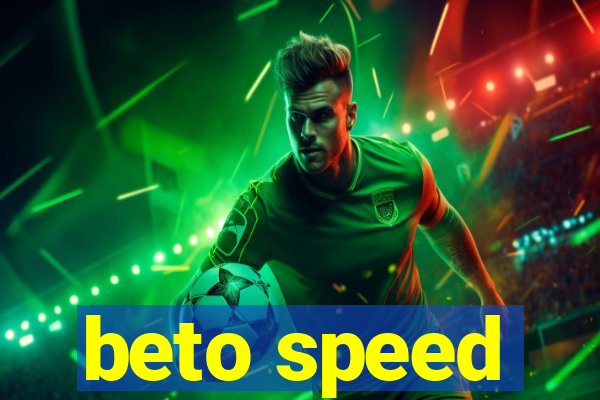 beto speed