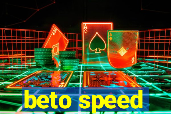 beto speed