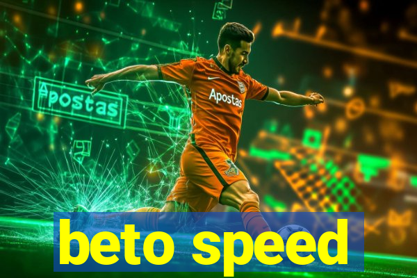 beto speed