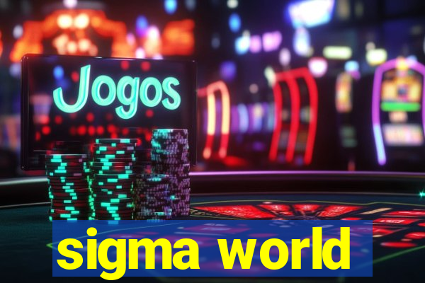 sigma world