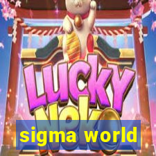 sigma world