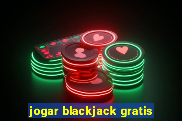 jogar blackjack gratis