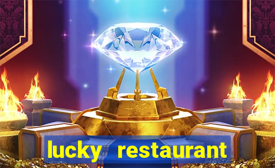 lucky restaurant acesso antecipado