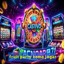 fruit party como jogar