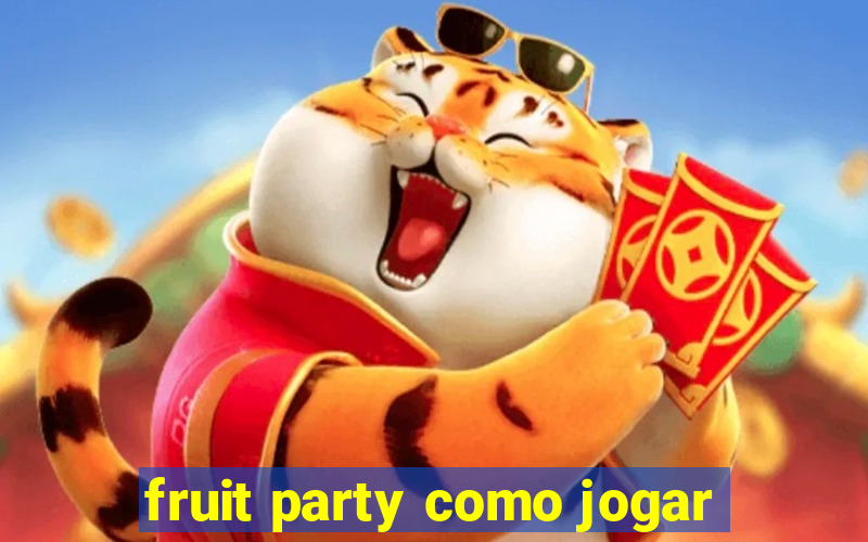 fruit party como jogar