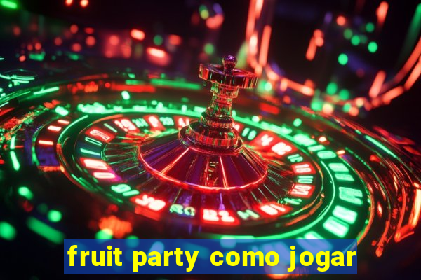 fruit party como jogar