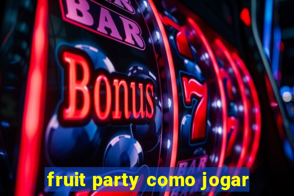 fruit party como jogar