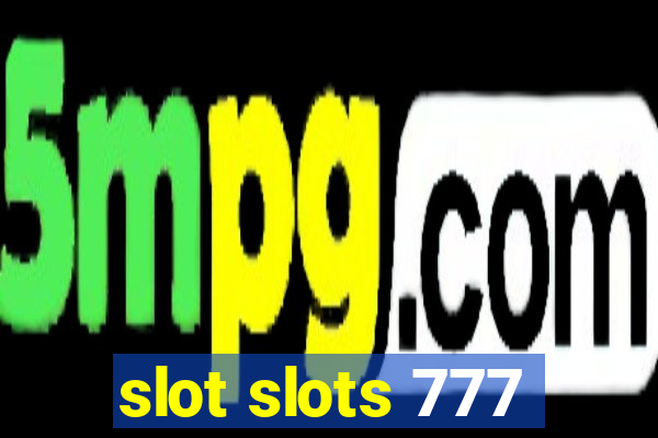 slot slots 777