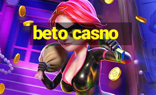 beto casno