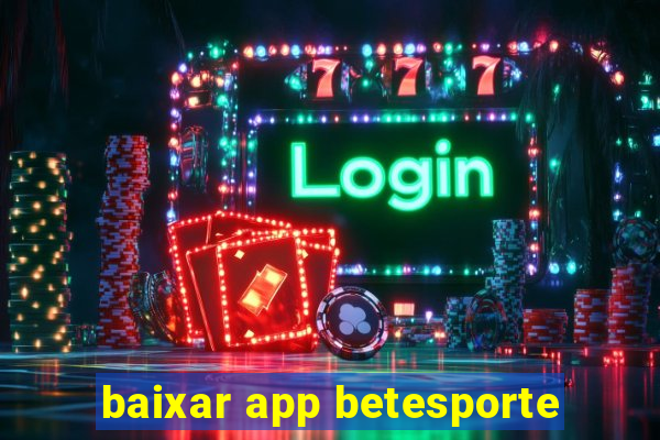 baixar app betesporte