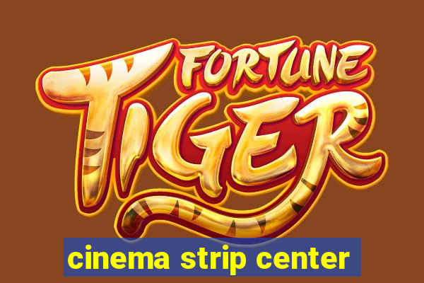 cinema strip center