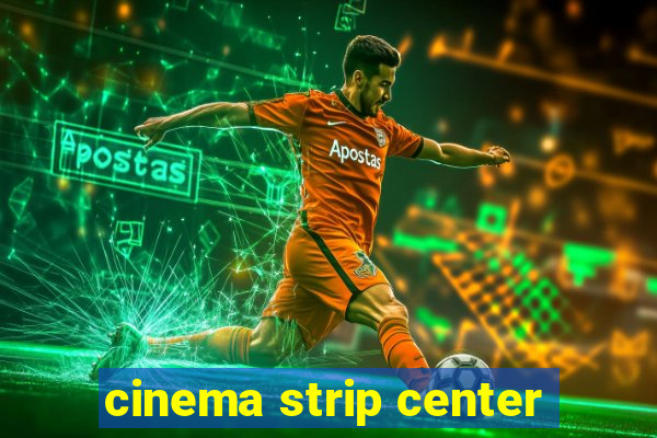 cinema strip center