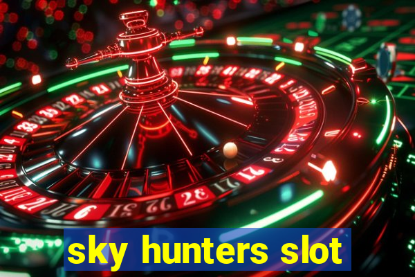 sky hunters slot