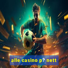 alle casino p? nett