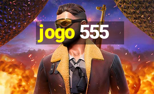 jogo 555