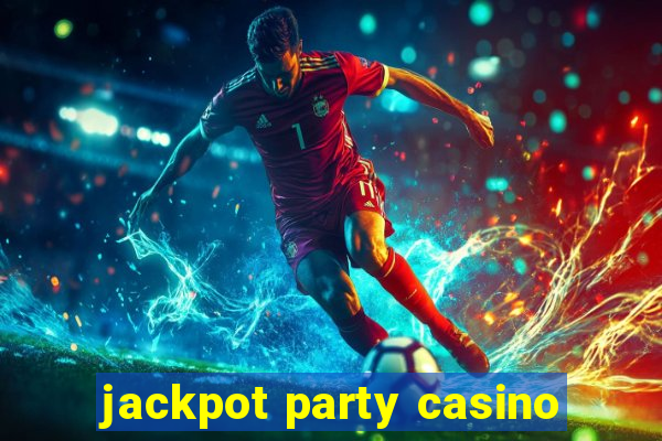 jackpot party casino