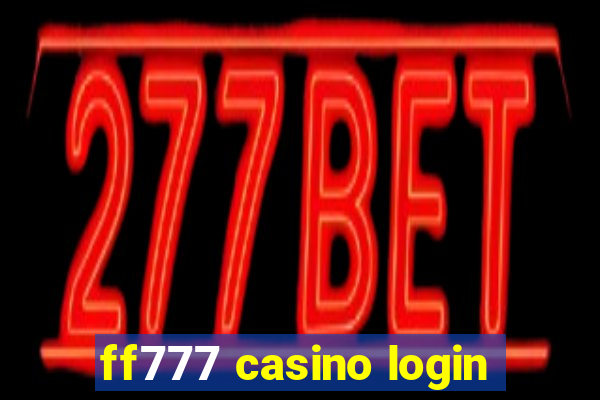 ff777 casino login